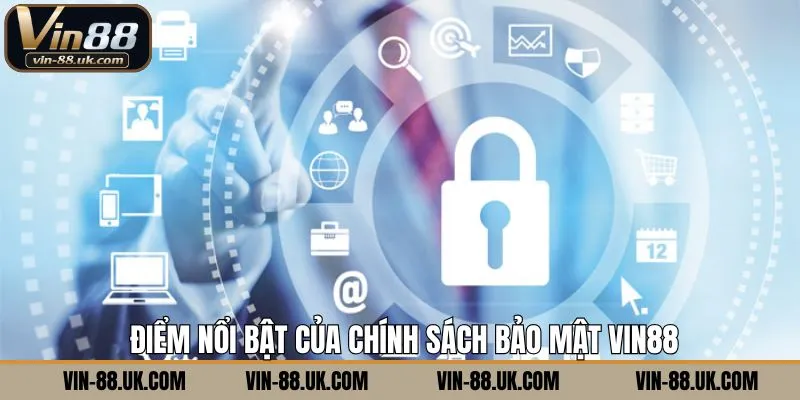 Ưu điểm khi nắm rõ chính sách bảo mật VIN88
