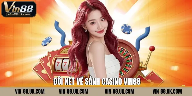Sơ lược về danh mục casino Vin88