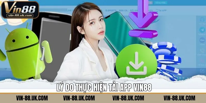 Những ưu điểm của việc cài đặt Vin88 khiến người chơi yêu thích