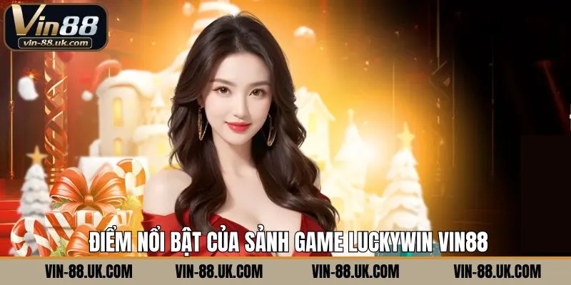 Những điểm mạnh tạo nên sức hút cho sảnh game
