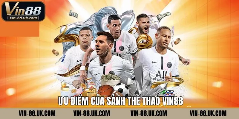 Ưu điểm khi đặt cược thể thao tại Vin88